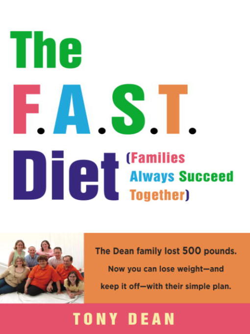 Title details for The F. A. S. T. Diet (Families Always Succeed Together) by Tony Dean - Available
